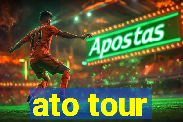 ato tour